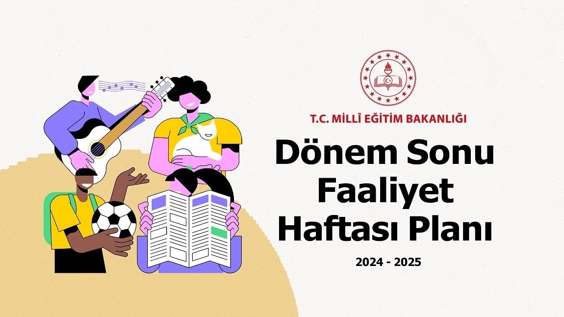 2024 - 2025 Eğitim Öğretim Yılı 1. Dönem Sonu Faaliyet Haftası Planı ( 13-17 Ocak 2025 )